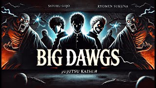 GOJO vs SUKUNA - 「Big Dawgs」- [Edit/AMV]