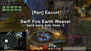 [GW][Ren] Escort - Sw/F Fire Earth Weaver - back warg duty lmao :3