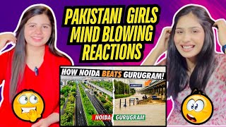 HOW NOIDA BEATS GURUGRAM | NOIDA CITY VS GURUGRAM CITY | PAKISTANI GIRLS REACTION