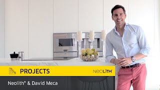 David Meca & Neolith® | Extraordinary Home Interiors