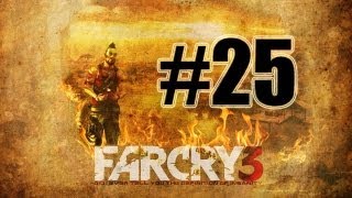 Far Cry 3: Let's Play: Episode 25