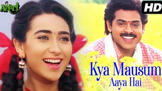 Kya Mausam Aaya Hai - Anari (1993) | Sadhana Sargam | Udit Narayan | Karishma Kapoor, Venkatesh