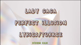 lady gaga - perfect illusion (lyrics/türkçe)