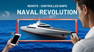 Robotic Ships: The Future of the Sea