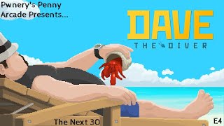 Pwnery's Penny Arcade - Dave the Diver - The Next 30 Ep4