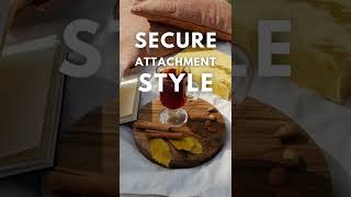 I Have A Secure Attachment Style