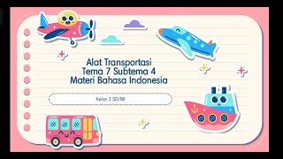 ALAT TRANSPORTASI || TEMA 7 SUBTEMA 4 KELAS 3 SD/MI