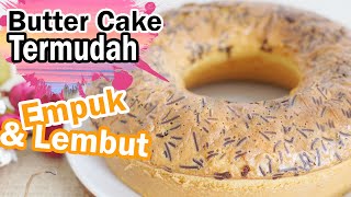 RESEP DAN CARA MEMBUAT BUTTER CAKE SUPER LEMBUT