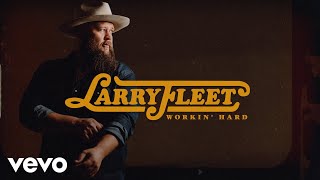 Larry Fleet - Workin' Hard (Audio Only)