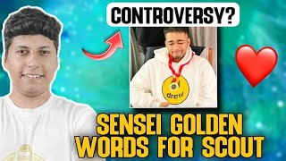 Sensei Golden Words for Scout 🔥❤| Scout Good Human Being 😳| Controversy and Attitude | Scout OP!