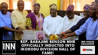 REP. BABAJIMI BENSON MHR OFFICIALLY INDUCTED INTO IKORODU DIVISION HALL OF FAME!