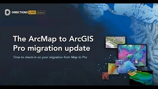 The ArcMap to ArcGIS Pro migration update