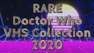 RARE Doctor Who VHS Collection 2020