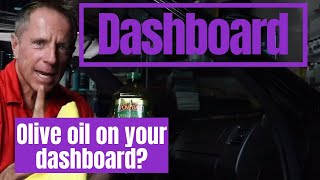 Cleaning Dashboard: using OLIVE OIL to clean dash??????