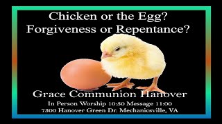 "Chicken or the Egg?  Forgiveness or Repentance?" - February 25, 2024