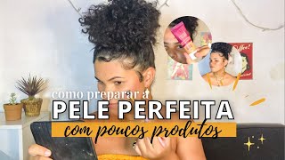 COMO PREPARAR A PELE COM POUCOS PRODUTOS | *dicas para iniciantes*