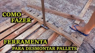 Ferramenta para desmontar pallets  Como fazer