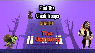 Find The Clash Troops Halloween Event "The Uprising" Guide