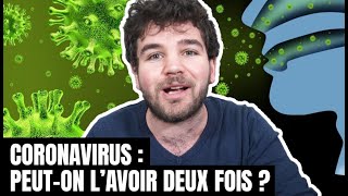 CORONAVIRUS : PEUT-ON L'AVOIR DEUX FOIS ?