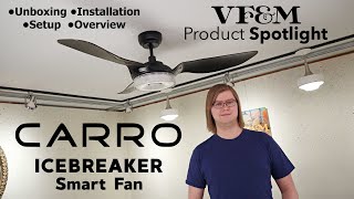 Carro Icebreaker Smart Ceiling Fan | Unbox / Install / Demo | VF&M Product Spotlight