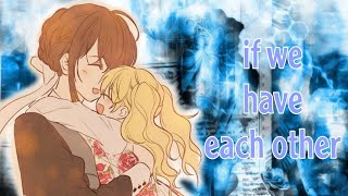 if we have each other♡//who made me a princess☆//[MMV]