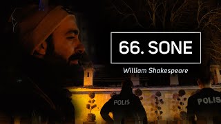 "Vazgeçtim Bu Dünyadan!" | 66. Sone - W. Shakespeare |