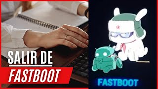 Salir De FASTBOOT | SOLUCION XIAOMI 2023 *FÁCIL Y RÁPIDO*