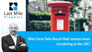 Why have fake Royal Mail stamps been circulating in the UK?