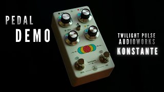 Konstante (Twilight Pulse Audioworks) - Pedal Demo