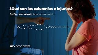 ¿Qué son las calumnias y las injurias? por el Dr. Ezequiel Acosta, abogado penalista #NTVPodcast