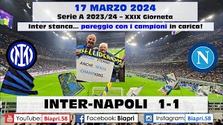 17.3.2024 INTER-NAPOLI 1-1  **Squadra stanca... pareggio con i campioni in carica** (Video Biapri)