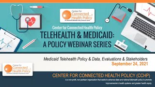 Telehealth & Medicaid - Medicaid Telehealth Policy & Data, Evaluations, & Stakeholders