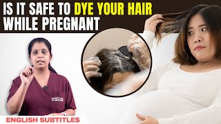 Is it safe to dye your hair while you're pregnant | கர்ப்ப காலத்தில் ஹேர் டை பயன்படுத்தலாமா?