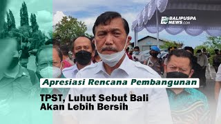 Apresiasi Rencana Pembangunan TPST, Luhut Sebut Bali Akan Lebih Bersih