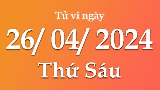 Tử Vi Ngày 26/04/2024 Của 12 Con Giáp | Triệu phú tử vi