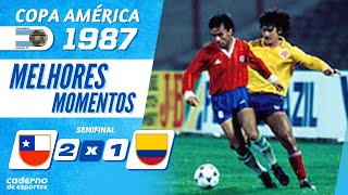 CHILE 2 X 1 COLÔMBIA - MELHORES MOMENTOS - SEMIFINAL COPA AMÉRICA 1987