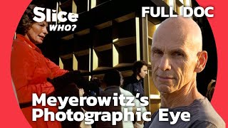 The City Through the Lens: Joel Meyerowitz’s Photographic Sensibility | SLICE WHO | FULL DOCUMENTARY