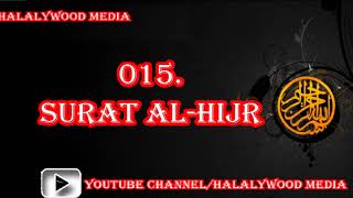 015. Surat Al-Hijr (The Stoneland) || Mishary Bin Rashid Al-Afasy (HD Audio)