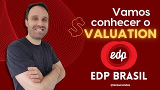 Análise Fundamentalista e Valuation da EDP Brasil