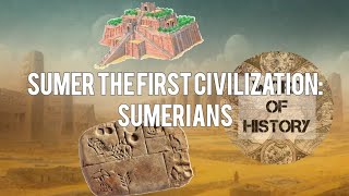 SUMER THE FIRST CIVILIZATION: SUMERIANS EMERGES #history #historychannel