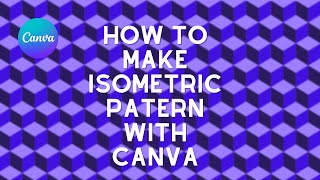 How to make ISOMETRIC PATERN with Canva / Quick Canva Tutorial