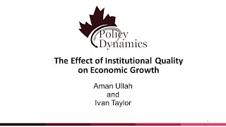 Aman Ullah and Ivan Taylor present “The Effect of Institutional Quality on Economic Growth”