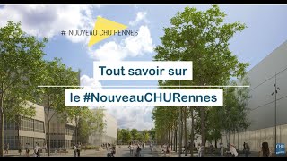 #NouveauCHURennes - Tout savoir sur le projet