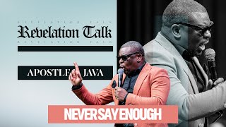 REVELATION TALK: NEVER SAY ENOUGH