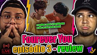 FOUREVER YOU - EPISÓDIO 3 (Review) | NorthEaster é o MELHOR CASAL SIM! 🤣 | TaY