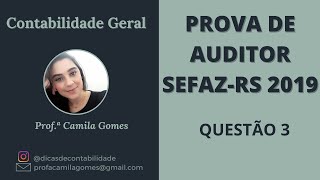 Questão 3 COMENTADA - Auditor SEFAZ RS 2019