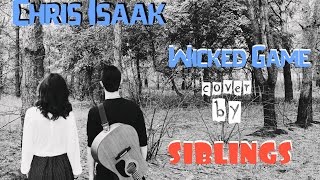 Chris Isaak - Wicked Game (сover by Siblings)