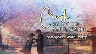 CRUSH feat  BAKIT DI KO NASABING MAHAL KITA/Soft Spoken Word Poetry witten by BLACK MARIA