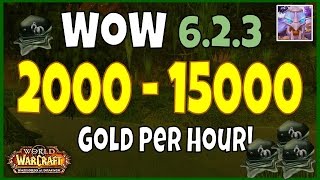 WoW Gold Farming 6.2.3 Guide 2000 - 15000 Gold Per Hour - WoD