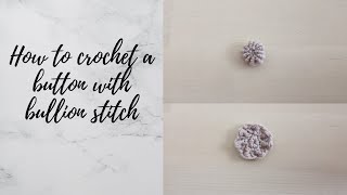 Bullion stitch - How to crochet a button with bullion or roll stitch